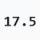 17.5